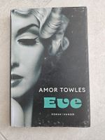 Amor Towles - Eve, Roman - Top Zustand! Sommerlektüre!