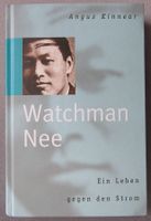 Watchman Nee - Ein Leben gegen den Strom