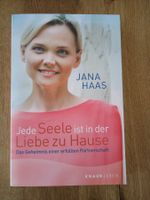 Jede Seele ist in der Liebe zu Hause von Jana Haas