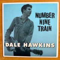 Dale Hawkins - Number Nine Train / US-Press. 1997 - R'n'R
