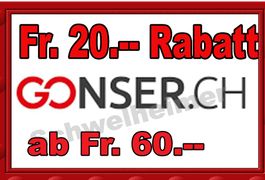 Fr. 20.-- Rabatt bei Gonser ab Fr. 60.--  bis 04.10.2026