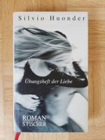 Übungsheft der Liebe - Silvio Huonder