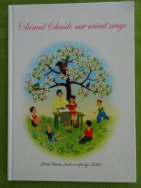 Libri: Liederbuch CHÖMED CHINDE, MIR WÄND SINGE. Nostalgisch – Usato da Berikon venduto da Ponderoso