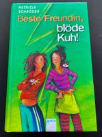 Beste Freundin, blöde Kuh!
