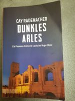 Dunkles Arles / Cay Rademacher Provence Krimi