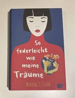 So federleicht wie meine Träume, Mariko Turk