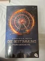 Die Bestimmung. Fours Geschichte. Veronica Roth