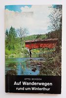 Wanderwege rund um Winterthur Taschenbuch in Top Zustand