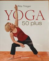 Yoga 50 Plus - Das Buch für Yoga-Anfänger: Top Zustand!