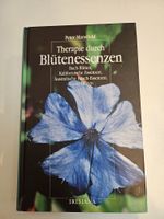 Therapie durch Blütenessenzen, Bachblüten, Kalifornische...