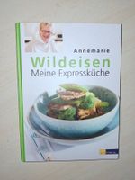 Annemarie Wildeisen: Meine Expressküche - Kochbuch