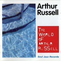 Arthur Russell – The World Of Arthur Russell
