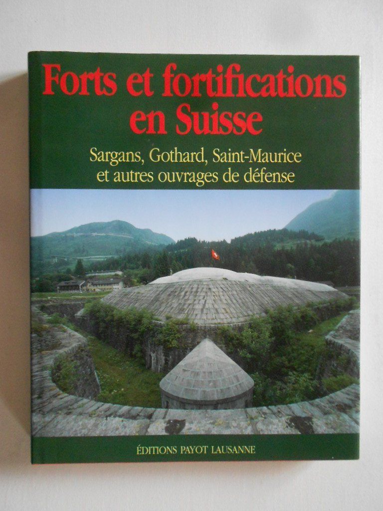 Libri: Forts et fortifications en Suisse – Usato da Bex venduto da Giorgiob