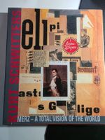 Kurt Schwitters - MERZ a Total Vison of the World - 2004