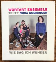 Wortart Ensemble trifft Nora Gomringer – Wie Sag Ich Wunder