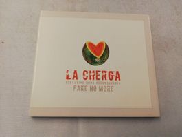 LA CHERGA - FAKE NO MORE