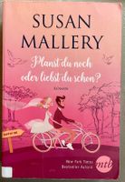 PLANST DU NOCH ODER LIEBST DU SCHON? - SUSAN MALLERY - TB