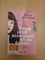 Mhairi McFarlane: Fang jetzt bloss nicht an zu lieben!