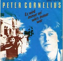 Cornelius Peter: Es Wird Immer Sei' Wie's Immer War 7"