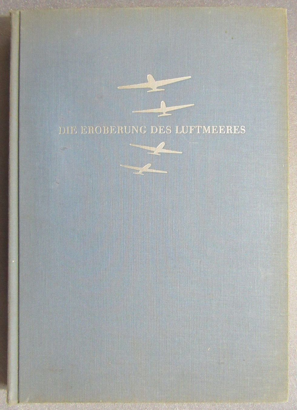 Bücher: Die Eroberung des Luftmeeres - Buch von 1948 – Gebraucht aus Auenstein von Padabimbim 1