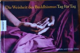 Die Weisheit des Buddhismus Tag für Tag, Föllmi
