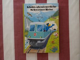 Globis abenteuerliche Schweizer Reise - 6. Auflage - G738