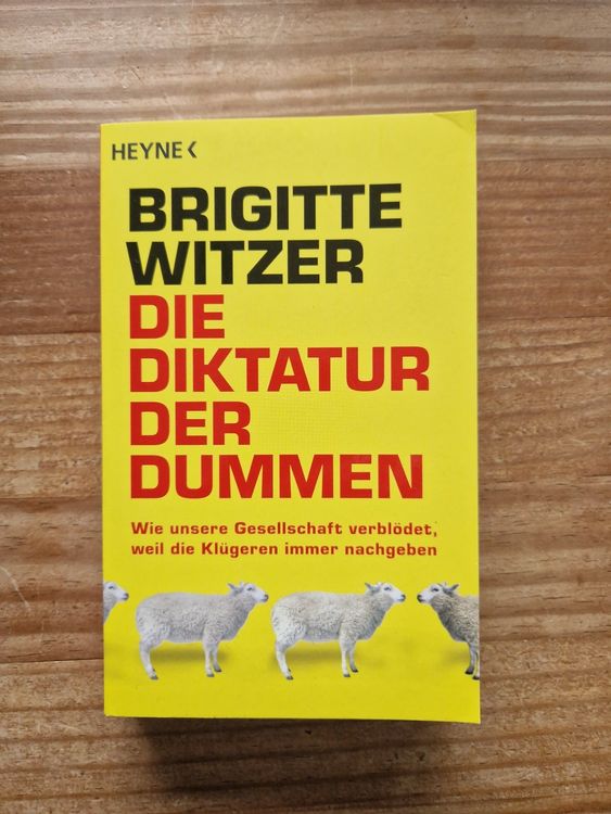 Die Diktatur der Dummen Brigitte Witzer (Gebraucht) in Neuhausen am ...