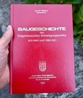 Baugeschichte der Eidgenössischen Befestigungswerke 1982 gut