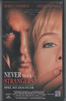 Never Talk to Strangers -Spiel mit dem Feuer Unit. Video VHS