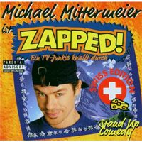 Michael Mittermeier -  Zapped (Swiss Edition)