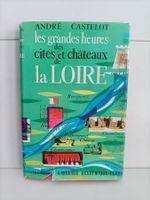 Les grandes heures des cités et châteaux de la Loire / André