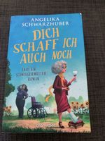 Dich schaff ich auch noch - Angelika Schwarzhuber
