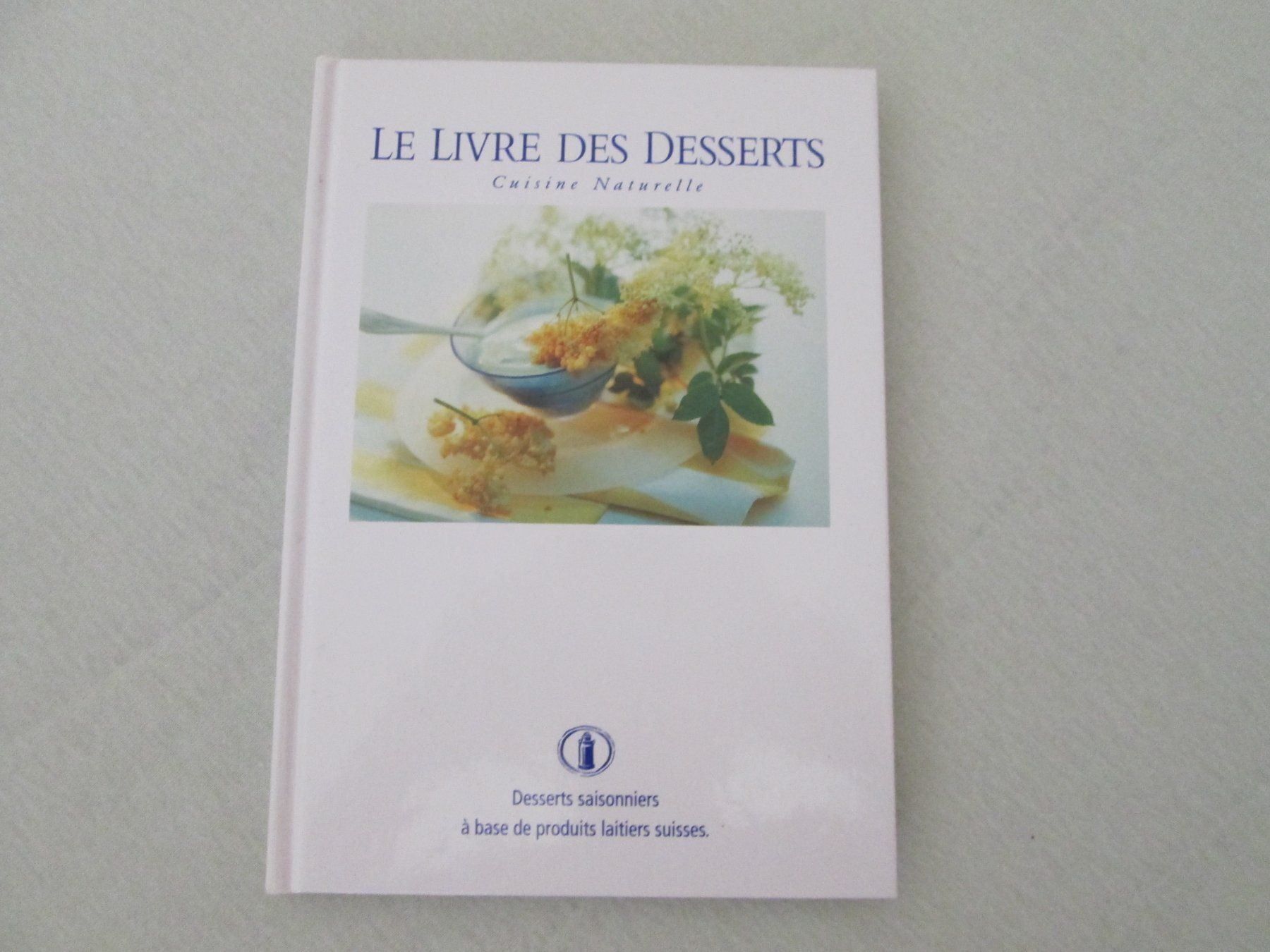 Libri: Le livre des desserts – Usato da Neuchâtel venduto da Dualseele