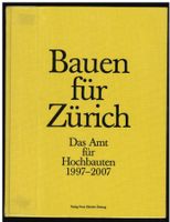 Amt für Hochbauten; Bauen für Zürich (NZZ 2008)