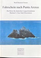 Förster Wolf-Dietrich, Fahrschein nach Punta Arenas