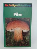 Pilze - die farbigen Naturführer