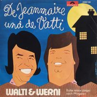 Walti & Werni - De Jeanmaire und de Vatti (7")