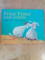 Prinz Franz total verliebt  (Kinderbuch)              ©'2005
