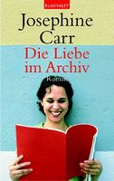 Carr Josephine - Die Liebe im Archiv / Roman