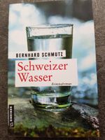 Schweizer Wasser / Bernhard Schmutz / Kriminalroman Schweiz