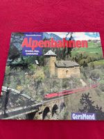 Alpenbahnen Strecken, Züge, Landschaften - GeraMond