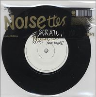 Noisettes, Scratch Your Name - 7" Vinyl Single Etched