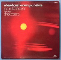 RETURN TO FOREVER FEATURING CHICK COREA - WHERE HAVE I KNOW