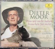 Dieter Moor Was wir nicht haben brauchen sie nicht