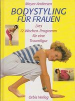 Bodystyling für Frauen - Das 12 -Wochen-Programm >Traumfigur