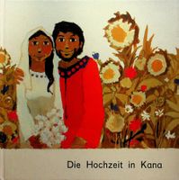 Die Hochzeit in Kana Bibel-Bilderbuch Kees de Kort