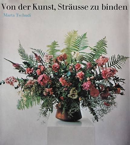 Libri: Von der Kunst, Sträusse zu binden. – Usato da Hermetschwil-Staff venduto da Starbliggi