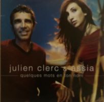 JULIEN CLERC & ASSIA - QUELQUES MOTS EN TON NOM