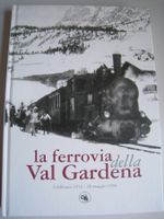 La Ferrovia della Val Gardena, Claudio Pedrazzini  2011