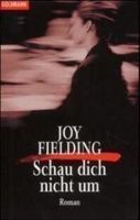 SCHAU DICH NICHT UM - JOY FIELDING - TASCHENBUCH